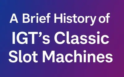 A Brief History of IGT’s Classic Slot Machines
